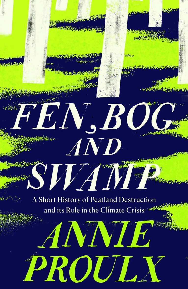 Annie Proulx - Fen, Bog and Swamp, E-bok