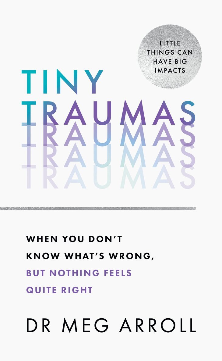 Dr Meg Arroll - Tiny Traumas, E-bok