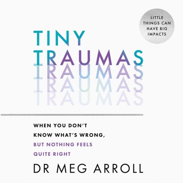 Dr Meg Arroll - Tiny Traumas, Ljudbok