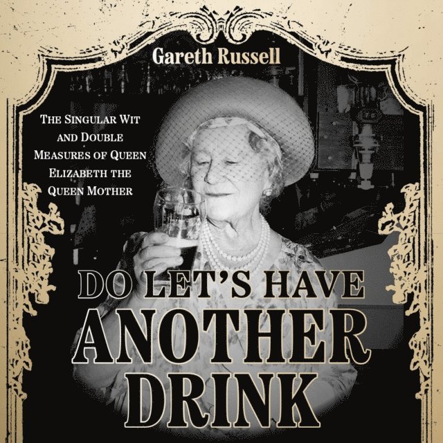 Gareth Russell - Do Let's Have Another Drink, Ljudbok