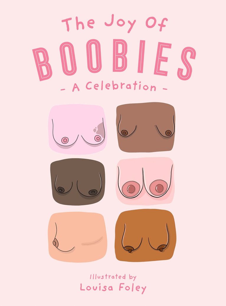 Louisa Foley - Joy of Boobies, Inbunden