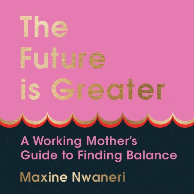 Maxine Nwaneri - Future Is Greater, Ljudbok. Tillgänglighet: Lägg i varukorg
