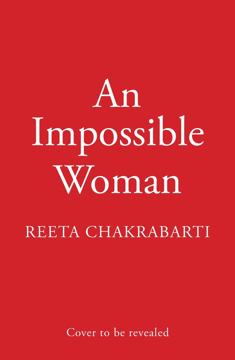 Reeta Chakrabarti - Impossible Woman, Häftad