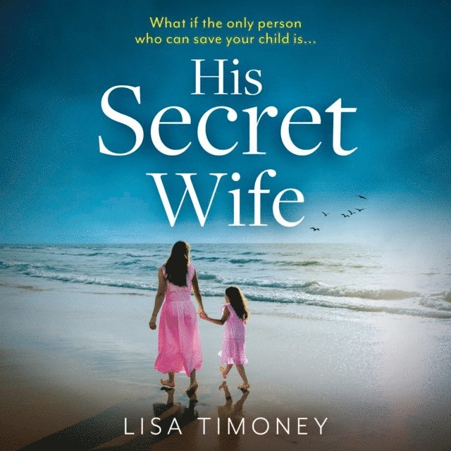 Lisa Timoney - His Secret Wife, Ljudbok