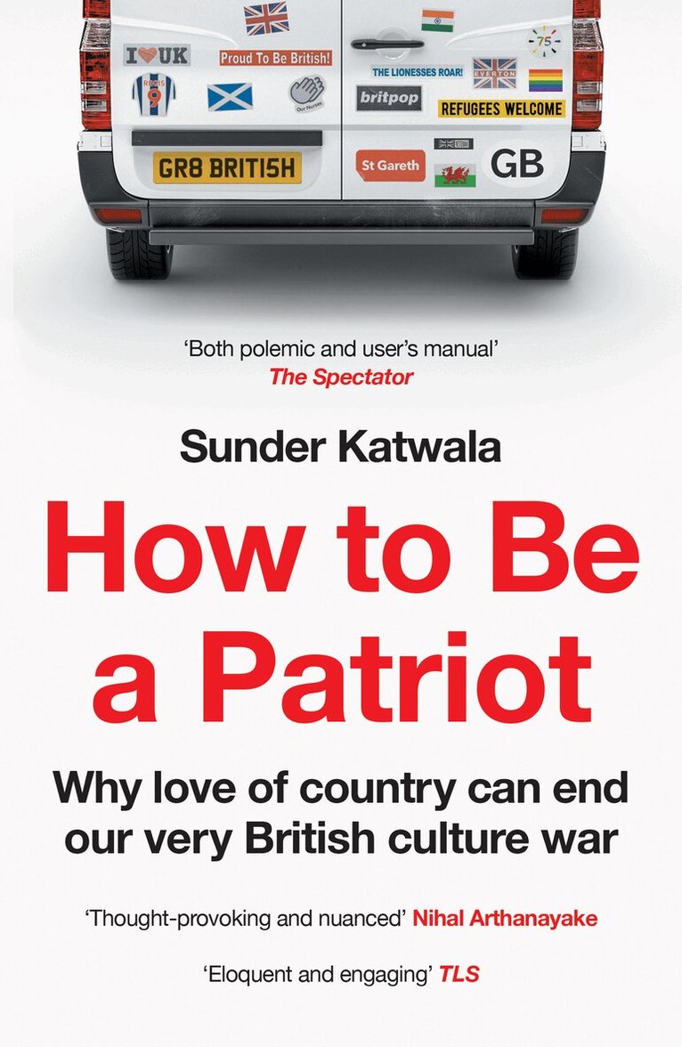 Sunder Katwala - How to Be a Patriot, E-bok. Tillgänglighet: Lägg i varukorg