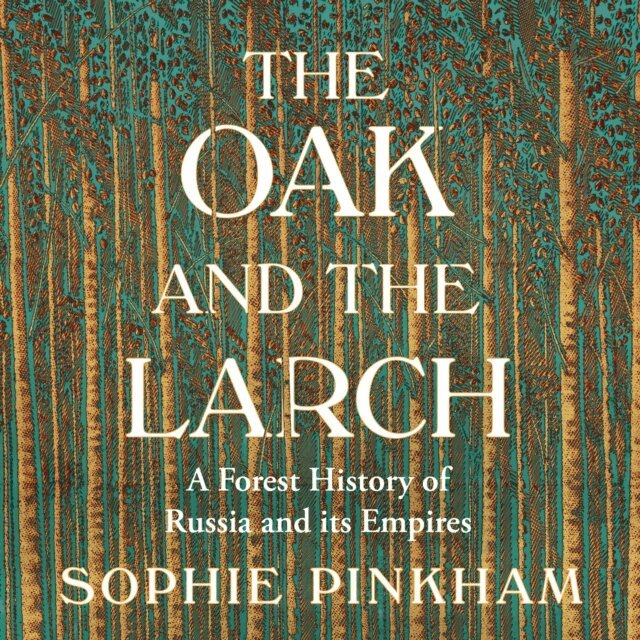 Sophie Pinkham - Oak and The Larch, Ljudbok