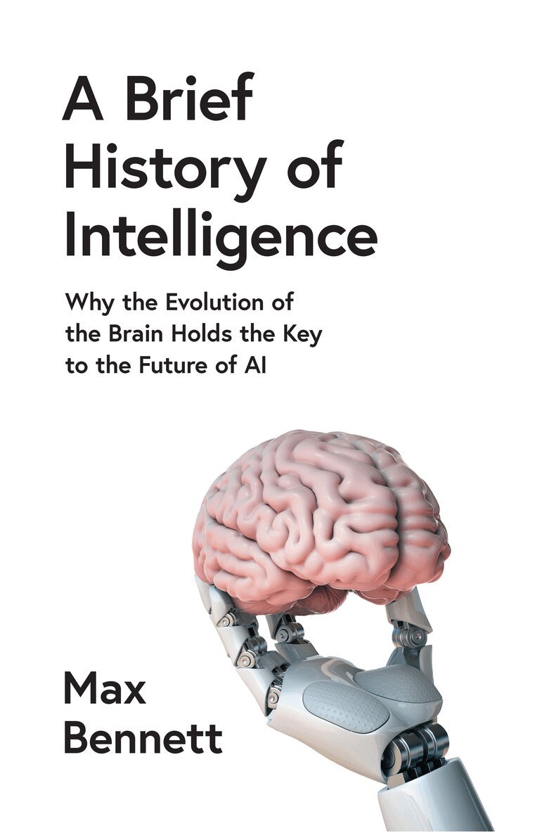 Max Bennett - Brief History of Intelligence, E-bok