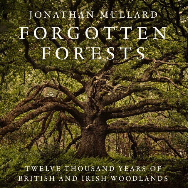 Jonathan Mullard - Forgotten Forests, Ljudbok