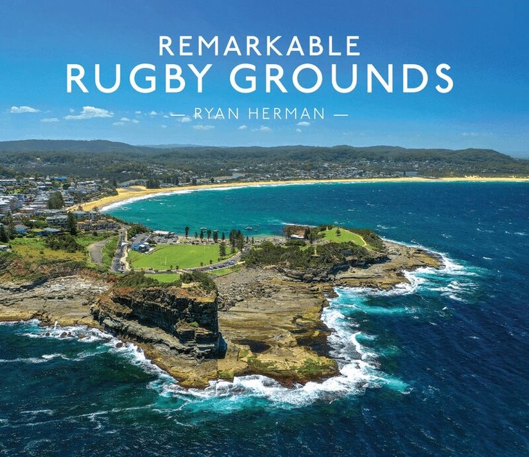 Ryan Herman - Remarkable Rugby Grounds, Inbunden