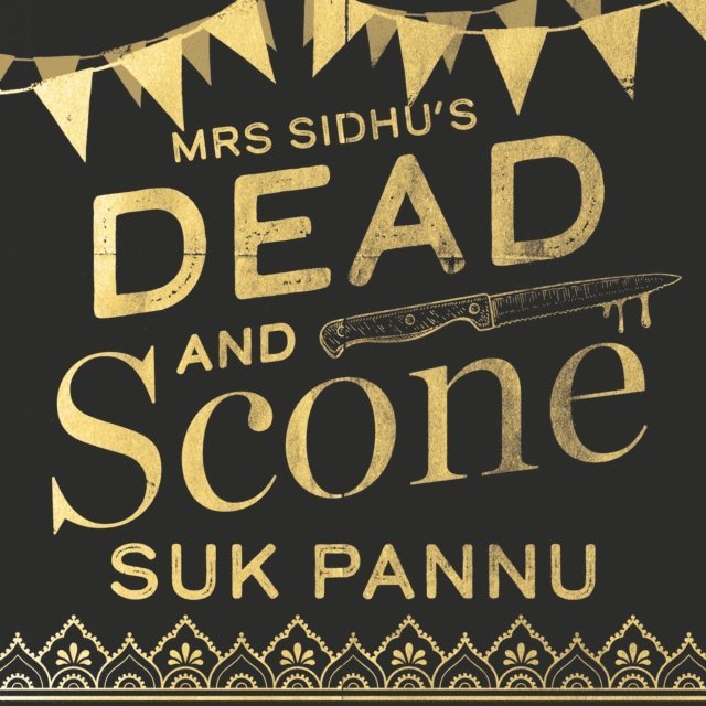 Suk Pannu - Mrs Sidhu's 'Dead and Scone', Ljudbok