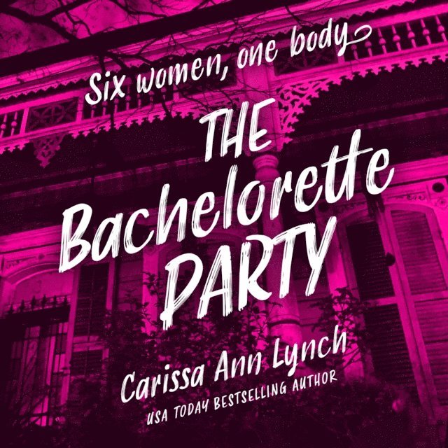 Carissa Ann Lynch - Bachelorette Party, Ljudbok