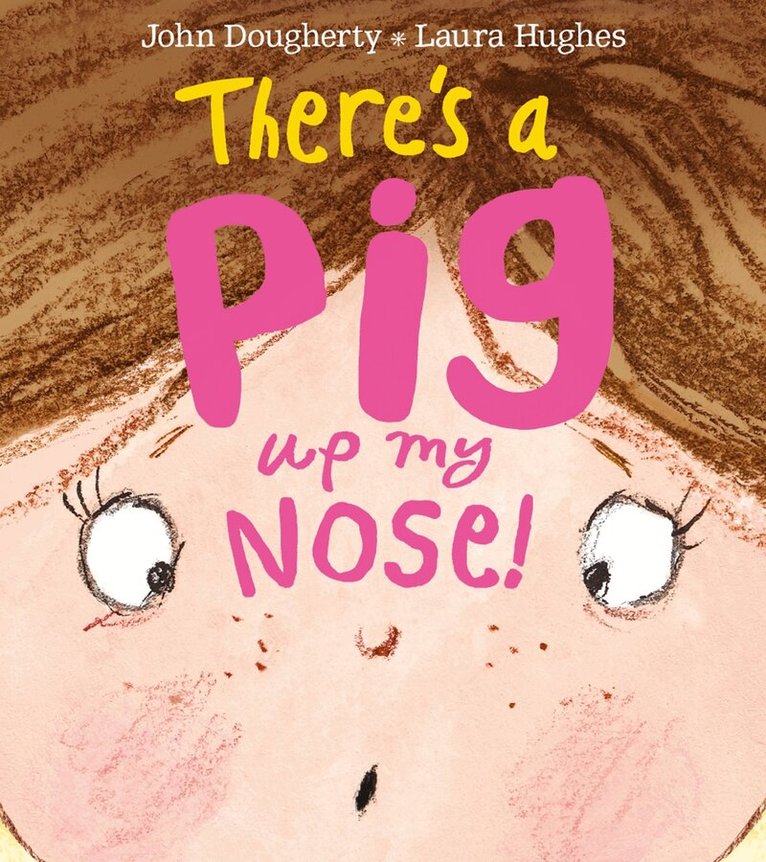 John Dougherty - There's a Pig up my Nose!, E-bok