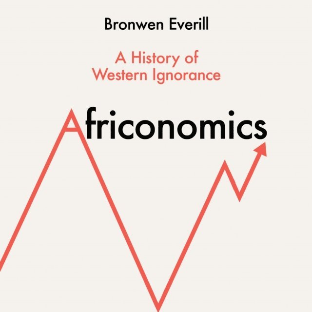 Bronwen Everill - Africonomics, Ljudbok