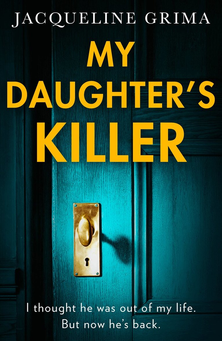 Jacqueline Grima - My Daughter’s Killer, E-bok