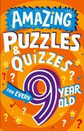 Amazing Puzzles and Quizzes Every 9 Year Old Wants to Play (Amazing Puzzles and Quizzes Every Kid Wants to Play)