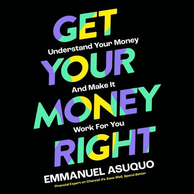 Emmanuel Asuquo - Get Your Money Right, Ljudbok. Tillgänglighet: Lägg i varukorg