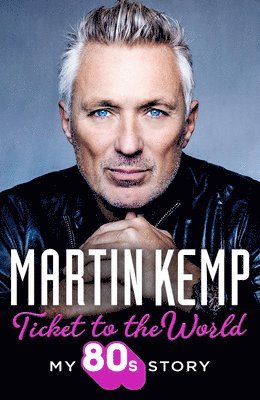 Michael Kemp - Ticket To The World: My 80S Story, Inbunden. Tillgänglighet: Lägg i varukorg