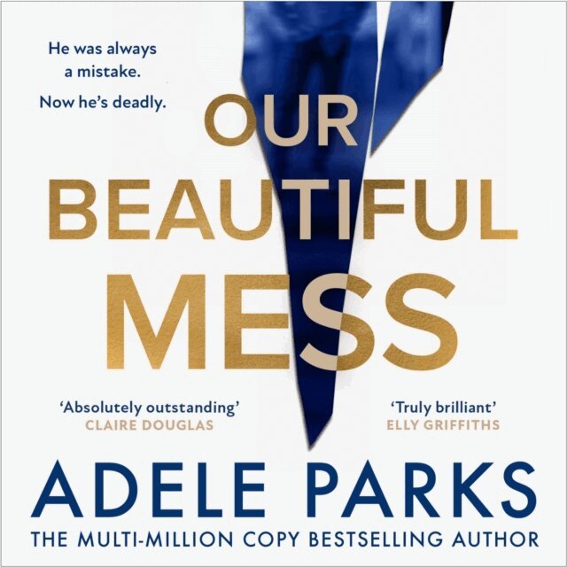 Adele Parks - Our Beautiful Mess, Ljudbok