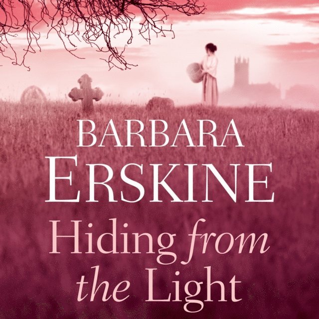 Barbara Erskine - Hiding From the Light, Ljudbok