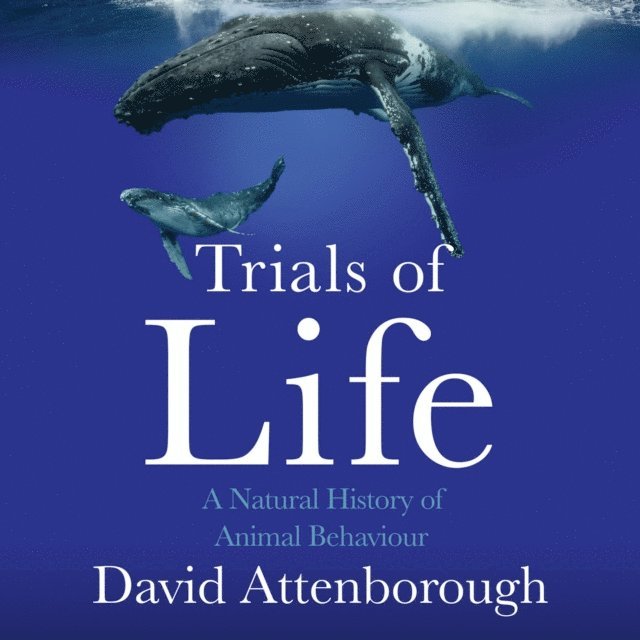 David Attenborough - Trials of Life, Ljudbok