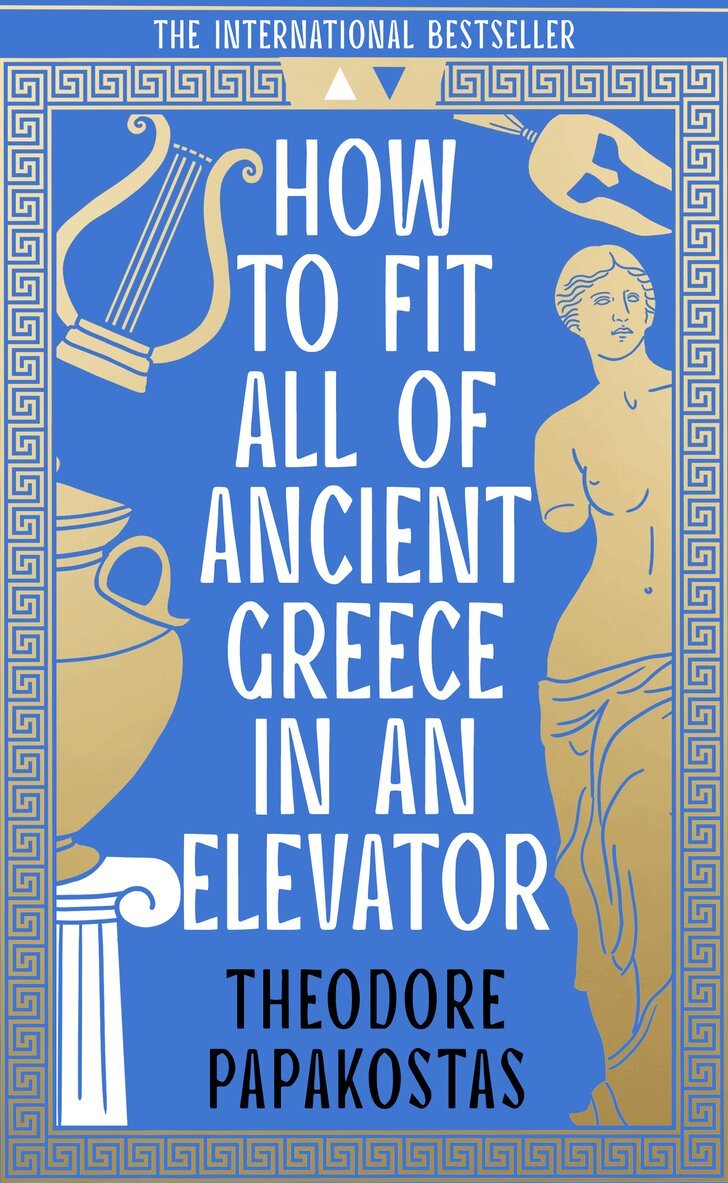 Theodore Papakostas - How to Fit All of Ancient Greece in an Elevator, E-bok