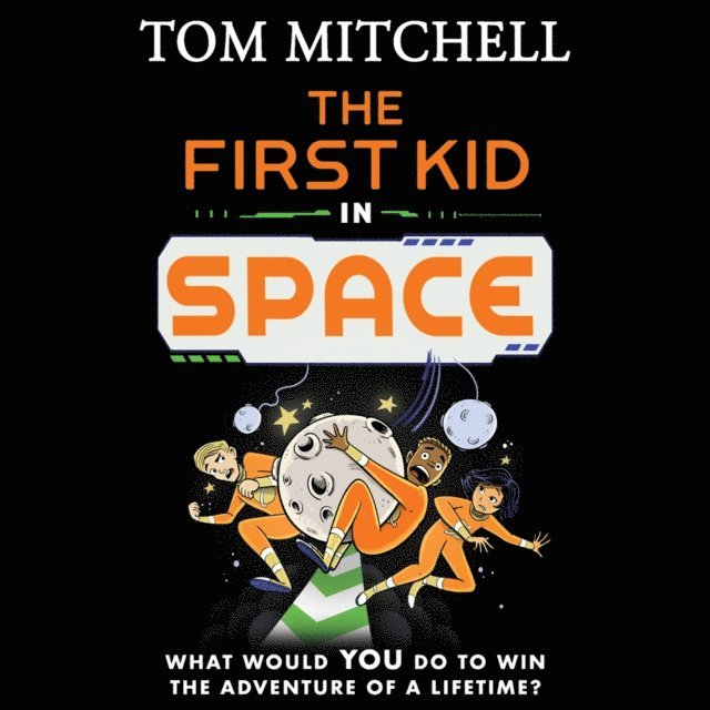 Tom Mitchell - First Kid in Space, Ljudbok