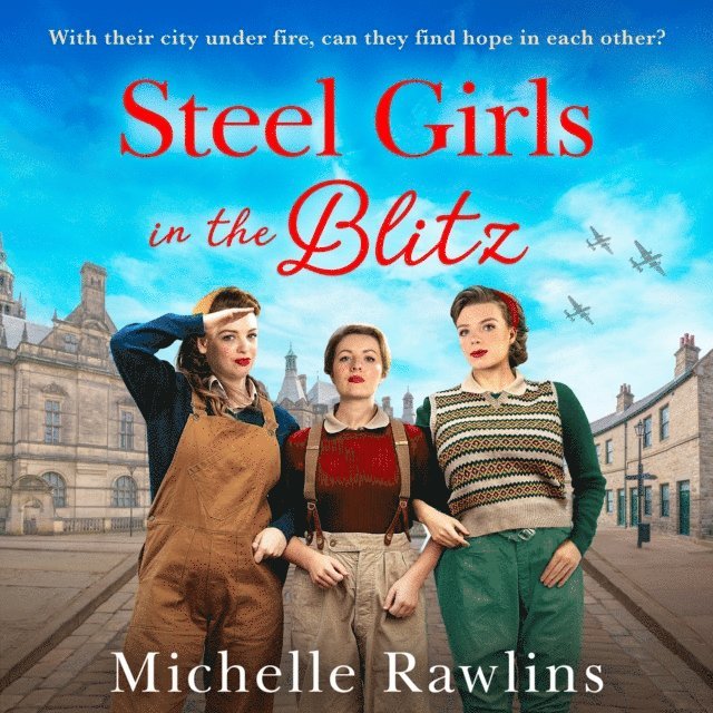 Michelle Rawlins - Steel Girls in the Blitz, Ljudbok