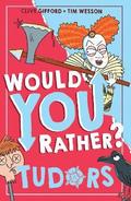 Would You Rather? Tudors