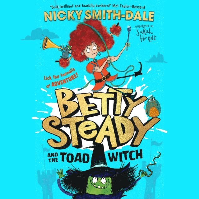 Nicky Smith-Dale - Betty Steady and the Toad Witch, Ljudbok