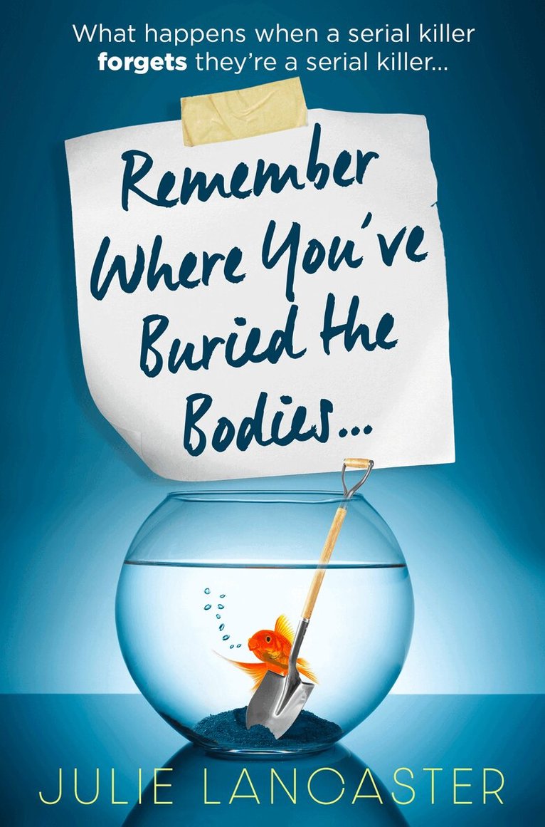 Julie Lancaster - Remember Where You’ve Buried the Bodies, Häftad