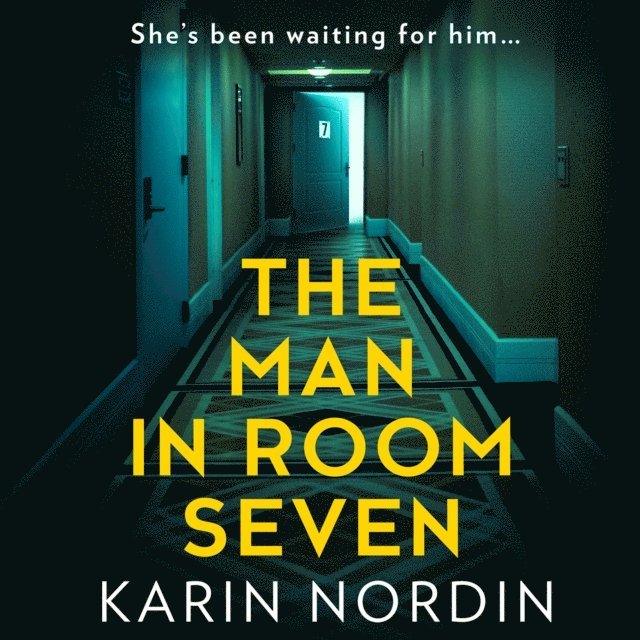 Karin Nordin - Man in Room Seven, Ljudbok