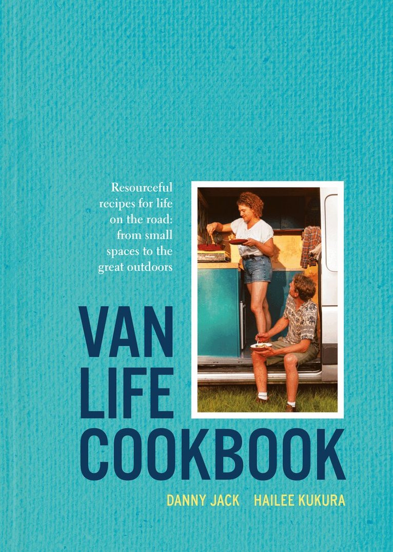 Danny Jack, Hailee Kukura - Van Life Cookbook, E-bok