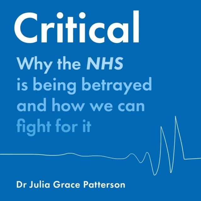 Dr Julia Grace Patterson - Critical, Ljudbok