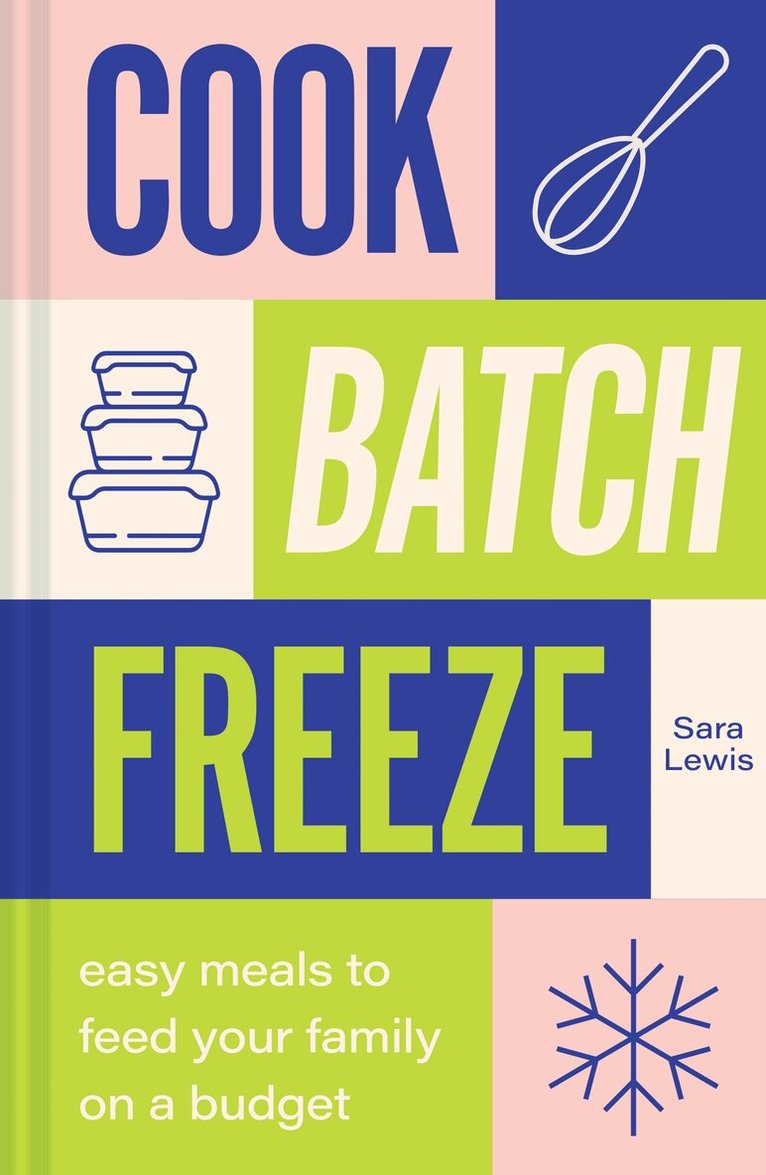 Sara Lewis - Cook, Batch, Freeze, E-bok