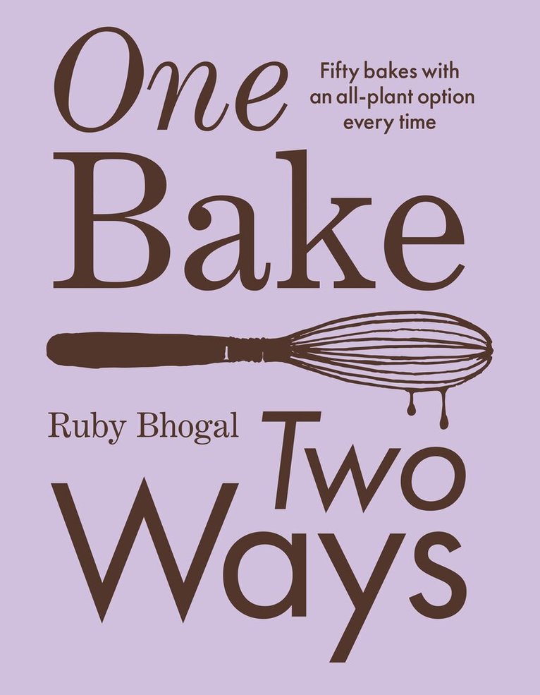 Ruby Bhogal - One Bake, Two Ways, E-bok. Tillgänglighet: Lägg i varukorg