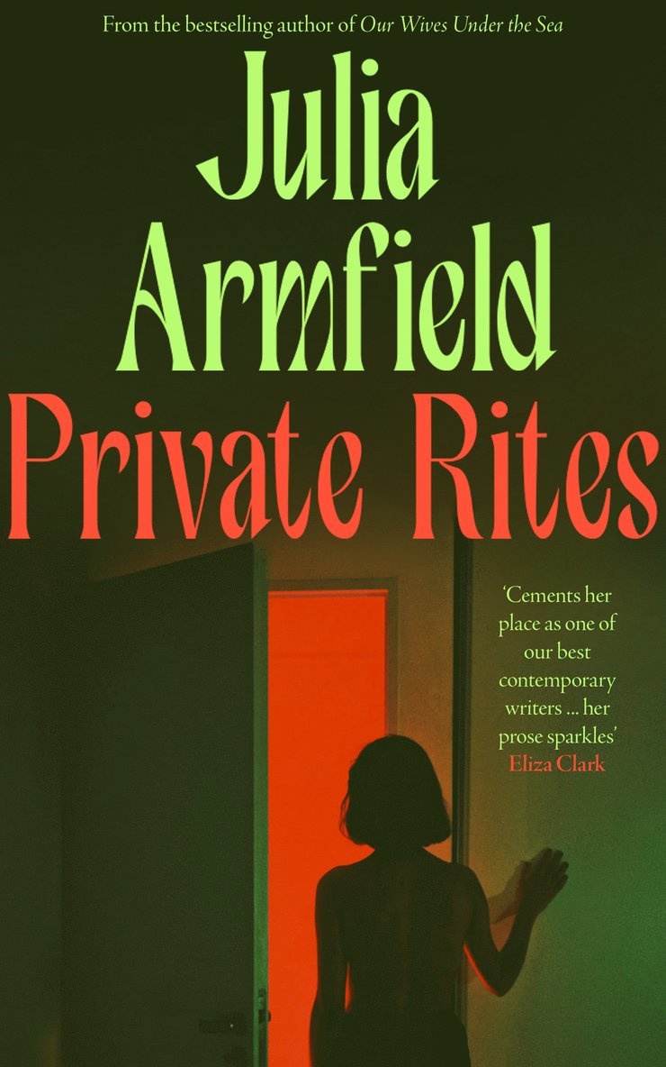 Julia Armfield - Private Rites, Inbunden