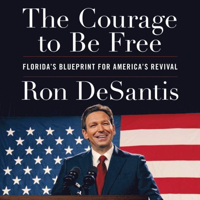 Ron DeSantis - Courage to Be Free, Ljudbok