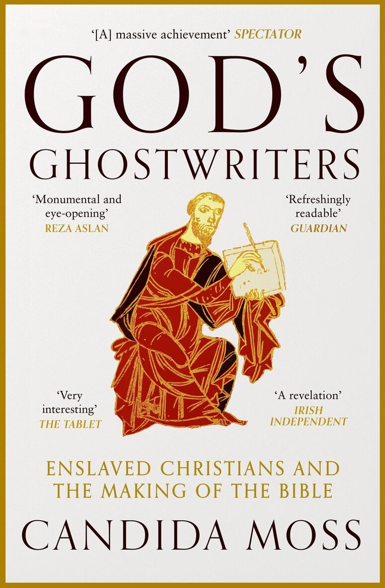 Candida Moss - God’s Ghostwriters, E-bok