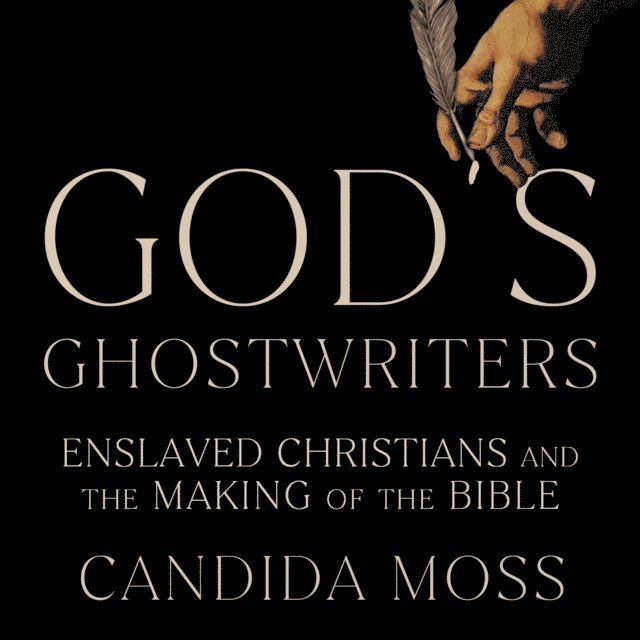 Candida Moss - God's Ghostwriters, Ljudbok