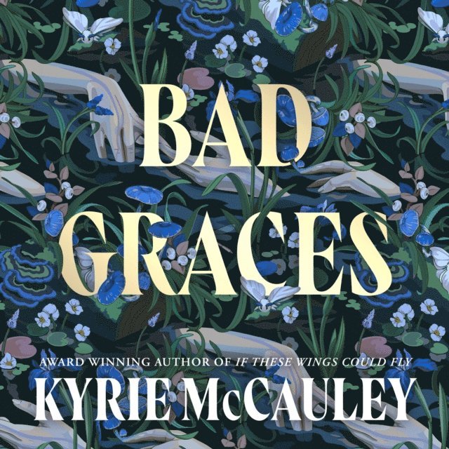 Kyrie McCauley - Bad Graces, Ljudbok