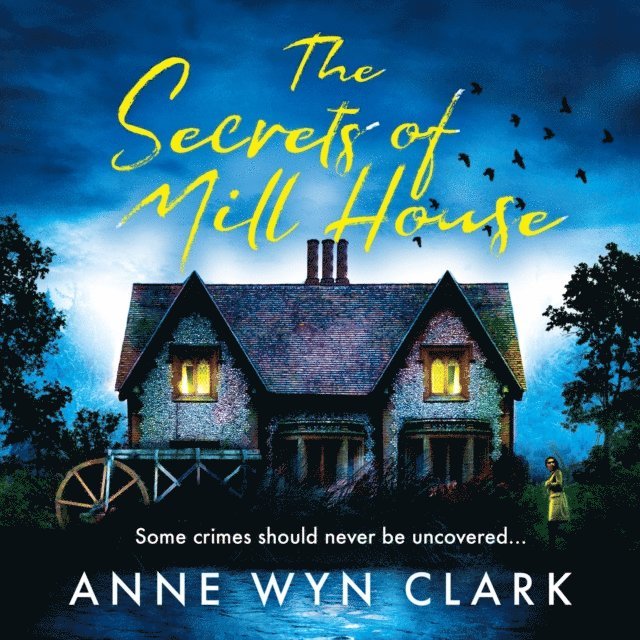 Anne Wyn Clark - Secrets of Mill House, Ljudbok