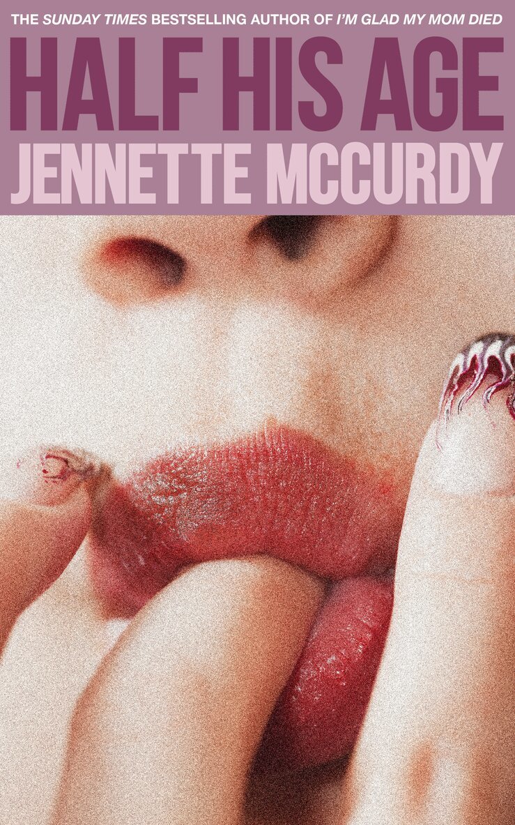 Jennette McCurdy - Half His Age, E-bok