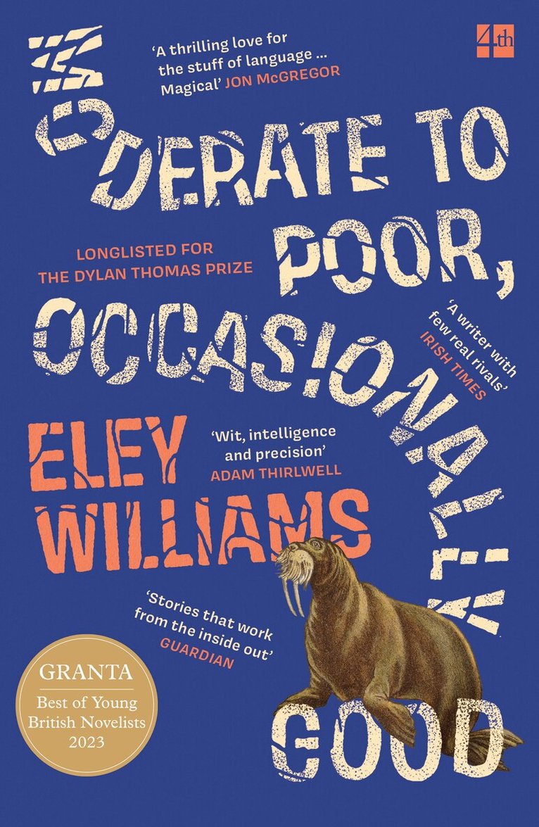 Eley Williams - Moderate to Poor, Occasionally Good, E-bok