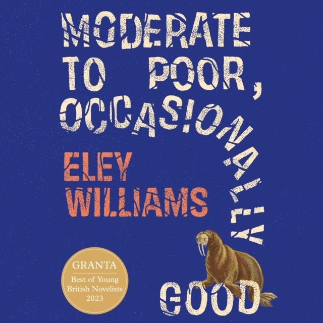 Eley Williams - Moderate to Poor, Occasionally Good, Ljudbok