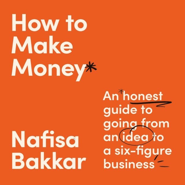 Nafisa Bakkar - How To Make Money, Ljudbok