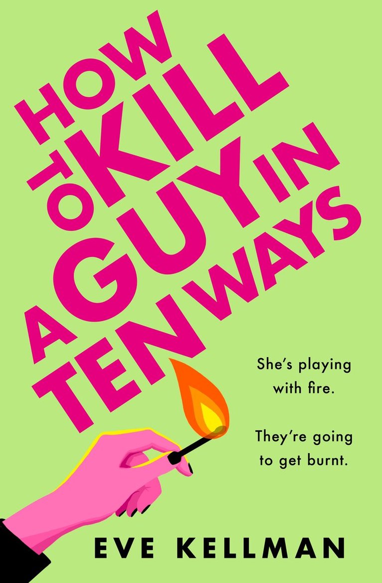 Eve Kellman - How to Kill a Guy in Ten Ways, E-bok