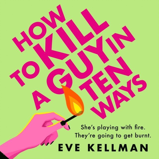 Eve Kellman - How to Kill a Guy in Ten Ways, Ljudbok