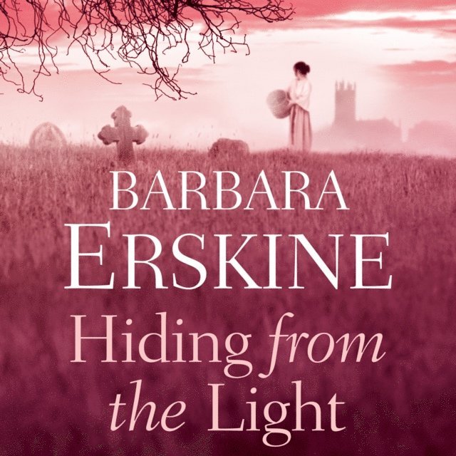 Barbara Erskine - Hiding From the Light, Ljudbok