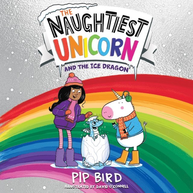 Pip Bird - Naughtiest Unicorn and the Ice Dragon, Ljudbok
