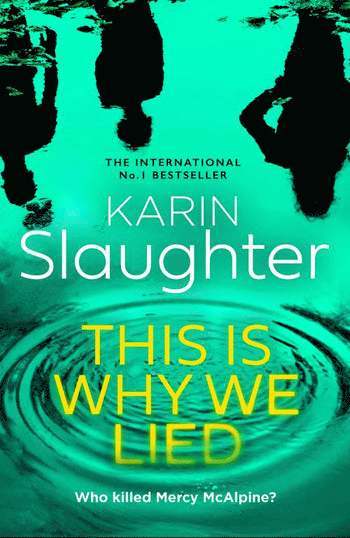 Karin Slaughter - This Is Why We Lied, Häftad